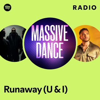 Runaway (U & I) Radio | Spotify Playlist