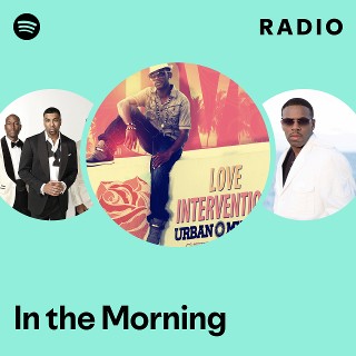 In the Morning Radio | Spotify Playlist