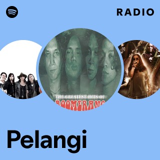 Pelangi Radio Playlist By Spotify Spotify