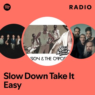 Slow Down Take It Easy Radio | Spotify Playlist