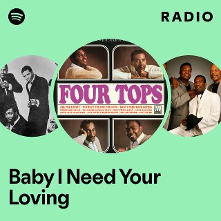 Baby I Need Your Loving Radio - playlist by Spotify | Spotify