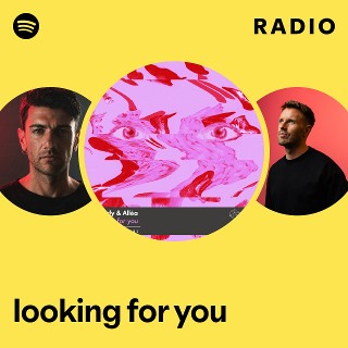 looking for you Radio | Spotify Playlist