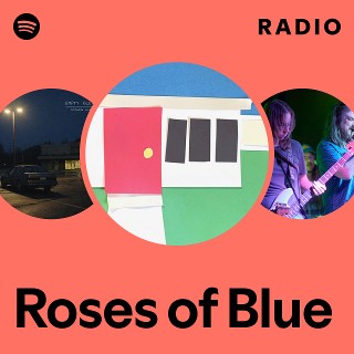 Roses of Blue Radio | Spotify Playlist