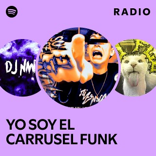 YO SOY EL CARRUSEL FUNK Radio | Spotify Playlist