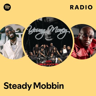 Steady Mobbin Radio | Spotify Playlist
