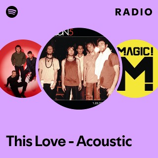 This Love - Acoustic Radio | Spotify Playlist