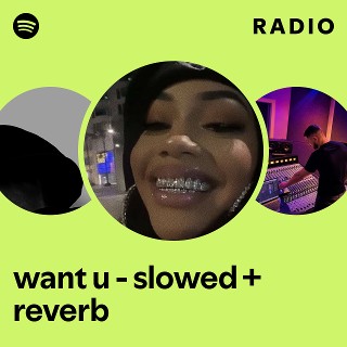 want u - slowed + reverb Radio | Spotify Playlist