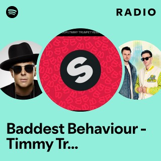 Baddest Behaviour - Timmy Trumpet Remix Radio