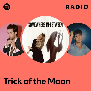 Trick of the Moon Radio