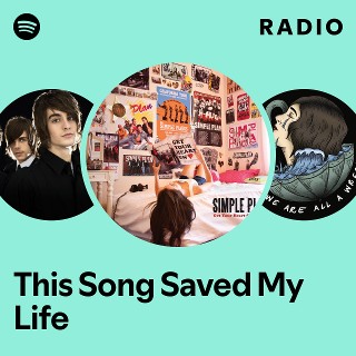 This Song Saved My Life Radio | Spotify Playlist