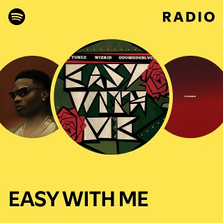 EASY WITH ME Radio | Spotify Playlist