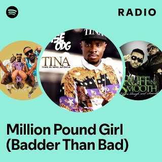 Million Pound Girl (Badder Than Bad) Radio | Spotify Playlist