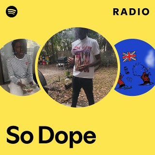 So Dope Radio | Spotify Playlist