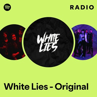 White Lies - Original Radio