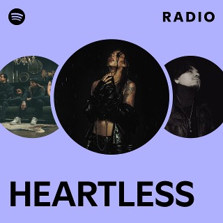 HEARTLESS Radio | Spotify Playlist