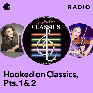 Hooked on Classics, Pts. 1 & 2 Radio