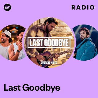 Last Goodbye Radio | Spotify Playlist