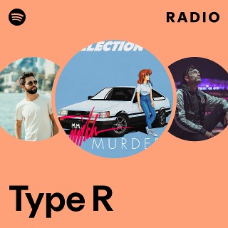 Type R Radio | Spotify Playlist