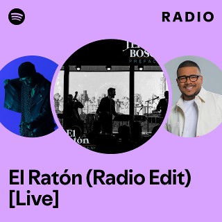 El Ratón (Radio Edit) [Live] Radio | Spotify Playlist