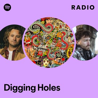 Digging Holes Radio | Spotify Playlist