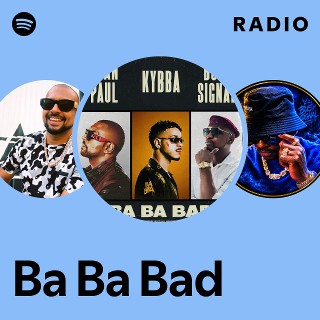 Ba Ba Bad Radio | Spotify Playlist