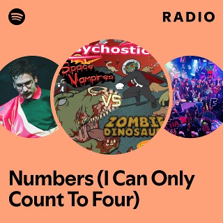 Numbers (I Can Only Count To Four) Radio | Spotify Playlist