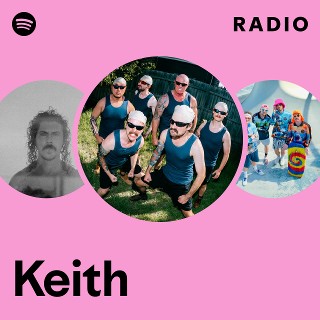 Keith Radio | Spotify Playlist