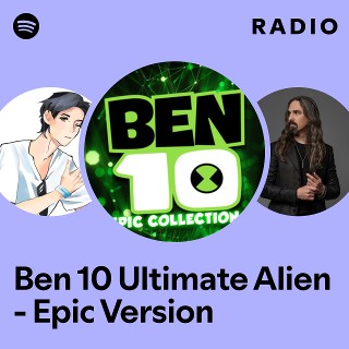 Ben 10 Ultimate Alien - Epic Version Radio