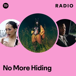 No More Hiding Radio - playlist by Spotify | Spotify