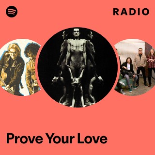 Prove Your Love Radio | Spotify Playlist