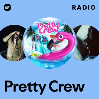 Pretty Crew Radio | Spotify Playlist