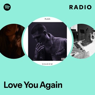 Love You Again Radio | Spotify Playlist