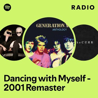 Dancing with Myself - 2001 Remaster Radio | Spotify Playlist