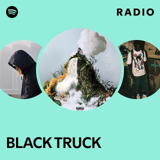 BLACK TRUCK Radio | Spotify Playlist