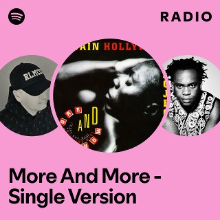 More And More - Single Version Radio - playlist by Spotify | Spotify