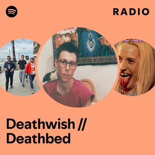 Deathwish // Deathbed Radio | Spotify Playlist