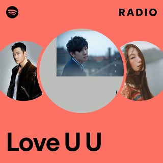 Love U U Radio | Spotify Playlist