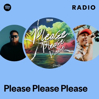 Please Please Please Radio | Spotify Playlist