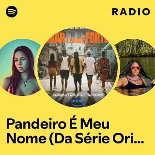 Pandeiro É Meu Nome (Da Série Original Prime Video Amar É Para Os Fortes) Radio