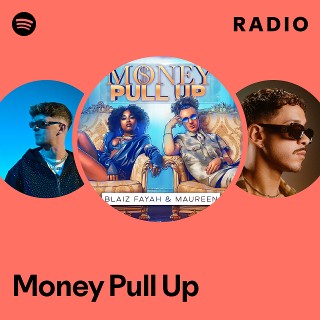 Money Pull Up Radio | Spotify Playlist