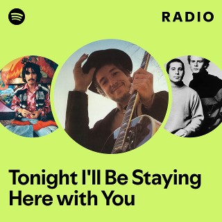 Tonight I'll Be Staying Here with You Radio - playlist by Spotify | Spotify