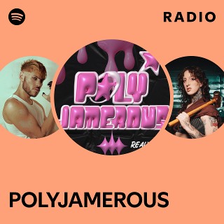 POLYJAMEROUS Radio | Spotify Playlist