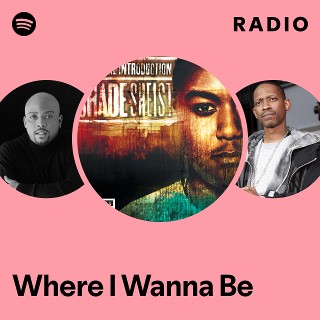 Where I Wanna Be Radio - playlist by Spotify | Spotify