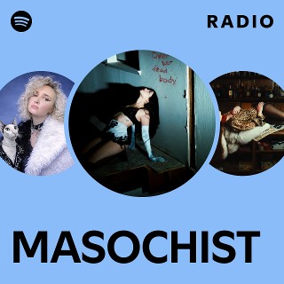 MASOCHIST Radio | Spotify Playlist