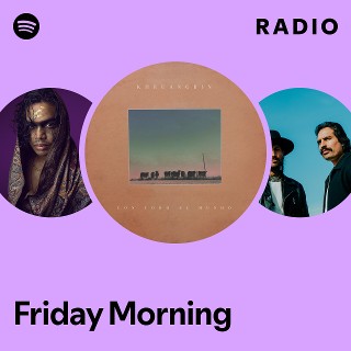 Friday Morning Radio | Spotify Playlist