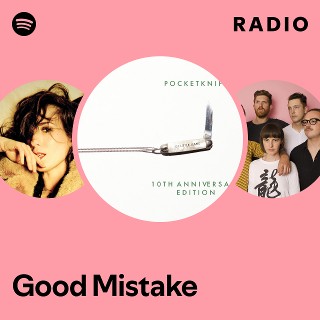 Good Mistake Radio - playlist by Spotify | Spotify