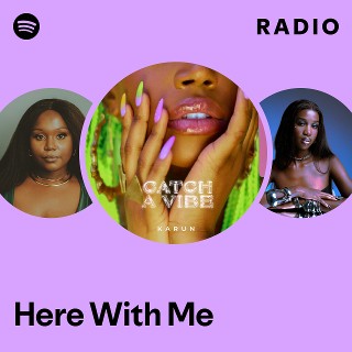 Here With Me Radio - playlist by Spotify | Spotify