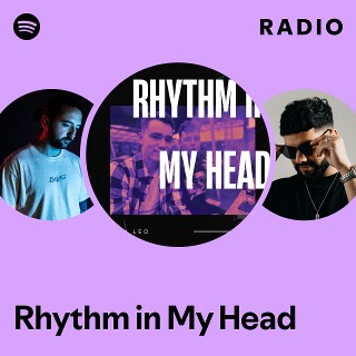 Rhythm In My Head Radio Spotify Playlist