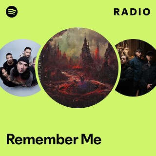 Remember Me Radio | Spotify Playlist
