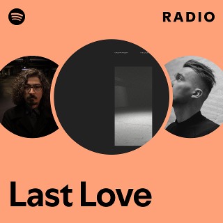 Last Love Radio | Spotify Playlist